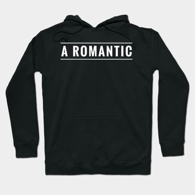 A Romantic For Self-Professed Fans of Romance and Love Hoodie by tnts